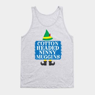 Cotten Headed Ninny Muggins Elf Movie Tank Top